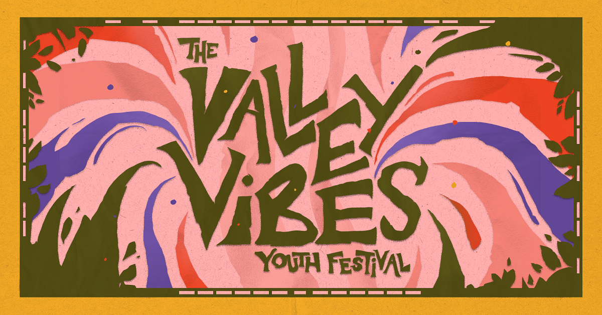 An illustrated banner of the Valley Vibes poster with a hand drawn look. the banner reads: The Valley Vibes Youth Festival