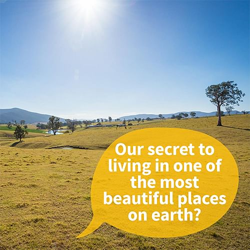 Our Secret to living in one of the most eautiful places on earth?